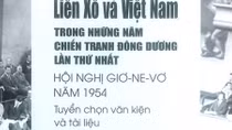 Công bố gần 200 tài tiệu về quan hệ Việt Nam, Liên Xô trong chiến tranh Đông Dương
