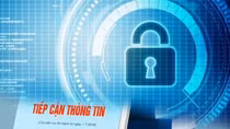Bảo vệ bí mật nhà nước - Đặt lợi ích dân tộc, quốc gia lên trên hết nhưng không được hạn chế quyền tiếp cận thông tin