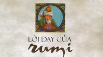 Rumi: Khi thơ ca tuôn chảy, thế gian ngưng đổ máu
