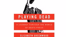 "Playing Dead" – Phanh phui các chiêu giả chết để lừa bảo hiểm