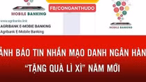 Cảnh báo tin nhắn mạo danh ngân hàng “tặng quà lì xì” năm mới 