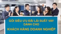 Doanh nghiệp hưởng siêu ưu đãi lãi suất khi vay vốn tại BAC A BANK