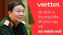 Viettel tái định vị thương hiệu để phù hợp với sứ mệnh mới