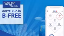 B-Free: Tiết kiệm phí chuyển tiền với hạn mức tới 1,75 tỷ đồng/ngày