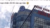 Làm rõ vụ phòng khám đa khoa nước ngoài bị tố “chặt chém” bệnh nhân