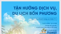 Hè rực rỡ với giải thưởng du lịch Hawaii đẳng cấp từ VietinBank