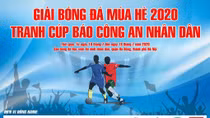 16 đội "ngang cơ" tại Giải bóng đá mùa hè 2020 tranh Cup Báo CAND