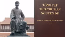 Thơ chữ Hán của Nguyễn Du - chồng khít lên cuộc đời ông