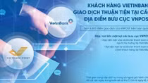 Khách hàng Vietinbank giao dịch thuận tiện tại các địa điểm bưu cục VNPost