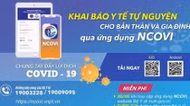 Khai báo y tế qua ứng dụng NCOVI, toàn dân đồng lòng chống dịch