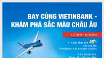 Chủ thẻ tín dụng quốc tế có cơ hội “bay cùng VietinBank” đến Châu Âu