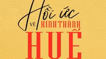 Kinh thành Huế đầu thế kỷ XIX qua hồi ức của người con lai Pháp – Việt