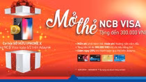 NCB triển khai chương trình mở thẻ Visa cùng cơ hội sở hữu iphoneX với giá 0 đồng