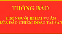 Tìm bị hại vụ án “Lừa đảo chiếm đoạt tài sản”