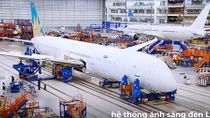 Cận cảnh quá trình lắp ráp “lâu đài bay” Boeing 787-10