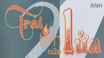 Dành tặng cho cuộc đời “Trái tim của lửa”