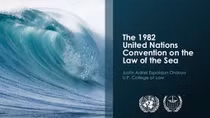 UNCLOS - Cơ sở pháp lý quốc tế thiết lập trật tự pháp lý trên biển, thúc đẩy phát triển và hợp tác biển