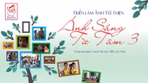Triển lãm ảnh "Ánh sáng Từ Tâm 3"
