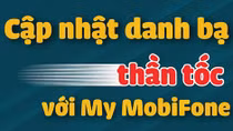 Cập nhật danh bạ trong “chớp mắt” với My MobiFone