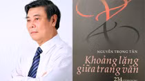 Nhà văn Nguyễn Trọng Tân với ”khoảng lặng…” văn chương