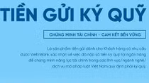 VietinBank triển khai sản phẩm Tiền gửi ký quỹ dành cho khách hàng doanh nghiệp 