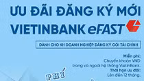 VietinBank miễn nhiều loại phí cho doanh nghiệp dùng Ngân hàng điện tử