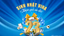 VinaPhone mừng Sinh nhật lần thứ 23 với kho quà tặng Tri ân khách hàng