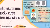Đề xuất mức xử phạt các vi phạm liên quan đến Căn cước công dân gắn chip