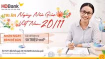 HDBank dành hơn 1,5 tỷ ưu đãi tri ân dịp 20/11