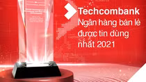Techcombank là “Ngân hàng Bán lẻ được tin dùng nhất” tại Việt Nam”, Top 6 Châu Á- Thái Bình Dương