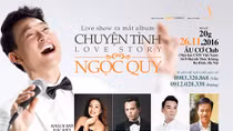 Ca sỹ Ngọc Quy: Hát từ chuyện tình