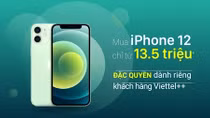 Khách hàng Viettel++ được mua iPhone 12 chỉ từ 13,5 triệu đồng