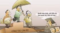 Bổ nhiệm cán bộ kiểu "nhất hậu duệ, nhì tiền tệ" sẽ gây bức xúc, "tự diễn biến"