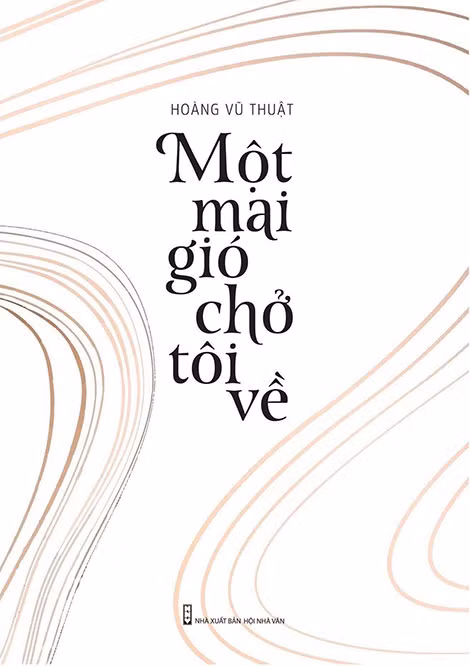 Bìa tập thơ “Một mai gió chở tôi về” chuẩn bị ra mắt của Hoàng Vũ Thuật.