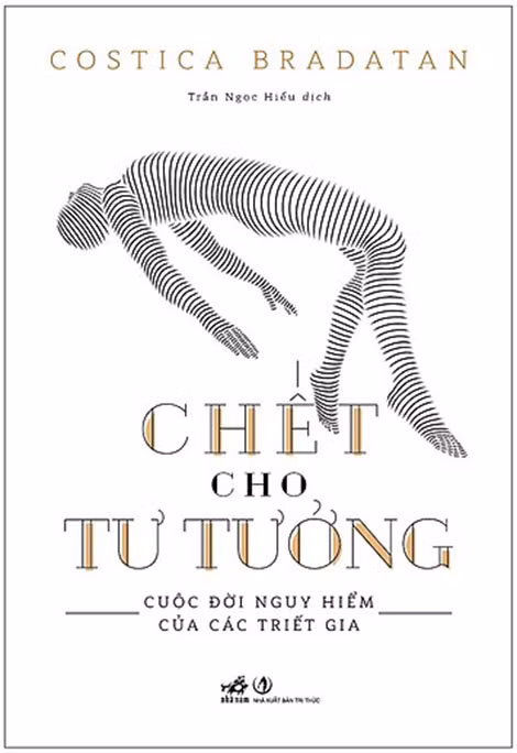 Bìa sách "Chết cho tư tưởng - Cuộc đời nguy hiểm của các triết gia".