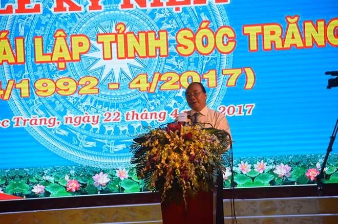 Thủ tướng Nguyễn Xuân Phúc, phát biểu tại lễ kỷ niệm 25 năm tái lập tỉnh Sóc Trăng.