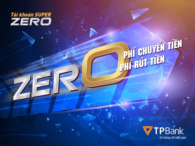 Sản phẩm Super Zero của TPBank miễn nhiều loại phí tới trọn đời.