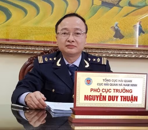 Ông Nguyễn Duy Thuận, Phó Cục trưởng cục Hải quan Hà Nam Ninh.
