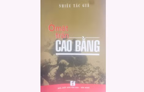 Tập bút ký “Ở mặt trận Cao Bằng” của nhiều tác giả.