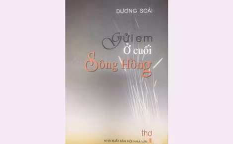 Tập thơ “Gửi em ở cuối sông Hồng” của Dương Soái.