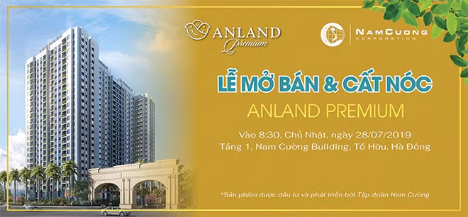 Sự kiện cất nóc dự án Anland Premium diễn ra vào lúc 8h30 ngày 28-7-2019 Sự kiện cất nóc dự án Anland Premium diễn ra vào lúc 8h30 ngày 28-7-2019