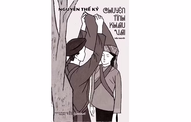 Bìa tiểu thuyết “Chuyện tình Khau Vai” của nhà văn Nguyễn Thế Kỷ - (Nhà xuất bản Văn học, 2019).