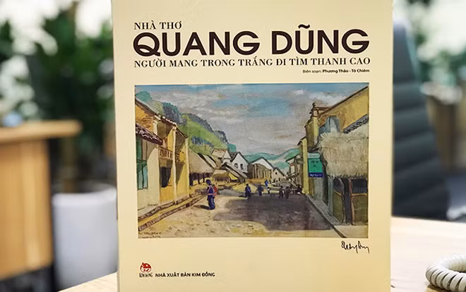 Cuốn sách “Nhà thơ Quang Dũng - Người mang trong trắng đi tìm thanh cao” vừa được xuất bản.