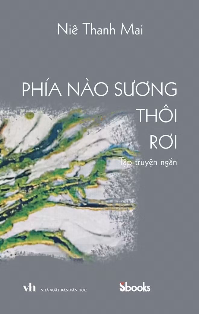 Bìa tập truyện ngắn “Phía nào sương thôi rơi” của nhà văn Niê Thanh Mai.