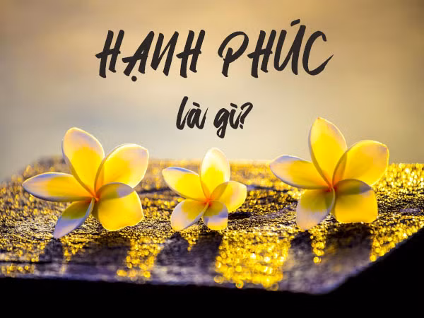 Hạnh phúc nằm trong trái tim mỗi người.
