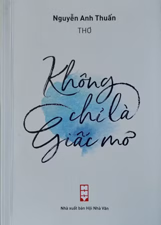 Tập thơ mới nhất của nhà thơ Nguyễn Anh Thuấn.