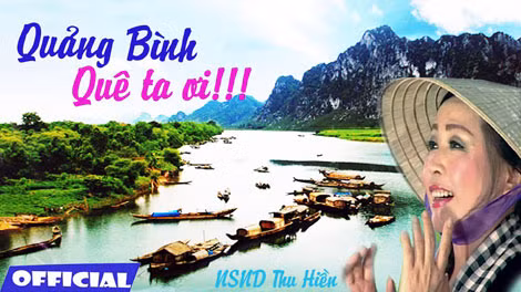 “Quảng Bình quê ta ơi” của nhạc sĩ Hoàng Vân cũng là một ca khúc “tỉnh ca” nổi tiếng sống mãi với thời gian.