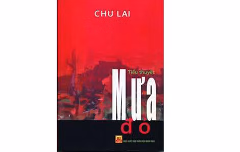 Tiểu thuyết "Mưa đỏ" nhà xuất bản Quân đội nhân dân -2016 của nhà văn Chu Lai.