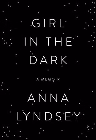 Bìa cuốn sách “Girl In The Dark”, của Anna Lyndsey.