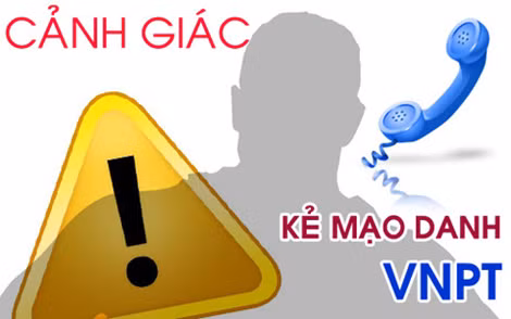 Khuyến cáo hiện tượng mạo danh VNPT lừa đảo chiếm đoạt tài sản Khuyến cáo hiện tượng mạo danh VNPT lừa đảo chiếm đoạt tài sản